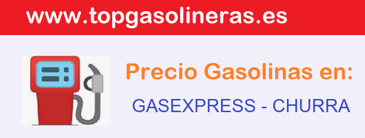 Precios gasolina en GASEXPRESS - churra